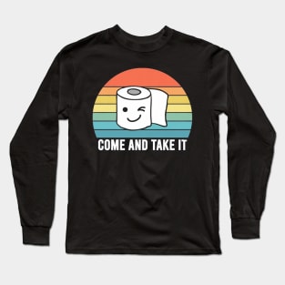 Come and take it Long Sleeve T-Shirt